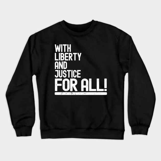 With Liberty And Justice For All Crewneck Sweatshirt by Etopix